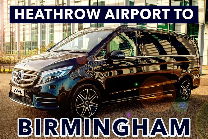 Heathrow Airport to Birmingham private taxi transfers - From the terminal to your Birmingham address