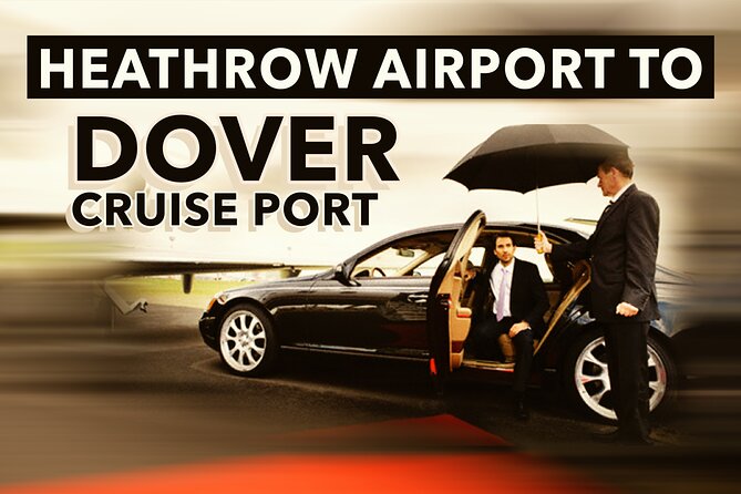 Heathrow Airport to Dover Cruise Port Private Transfers - From the arrival gates to Dover in about 90 minutes